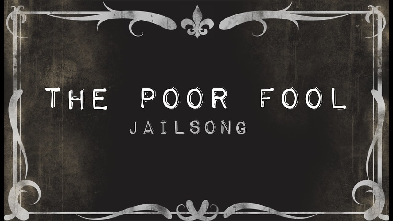 THE POOR FOOL / JAILSONG