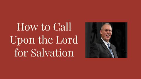 How To Call On the Lord for Salvation