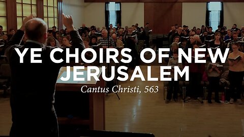 Ye Choirs of New Jerusalem | Cantus Christi #536