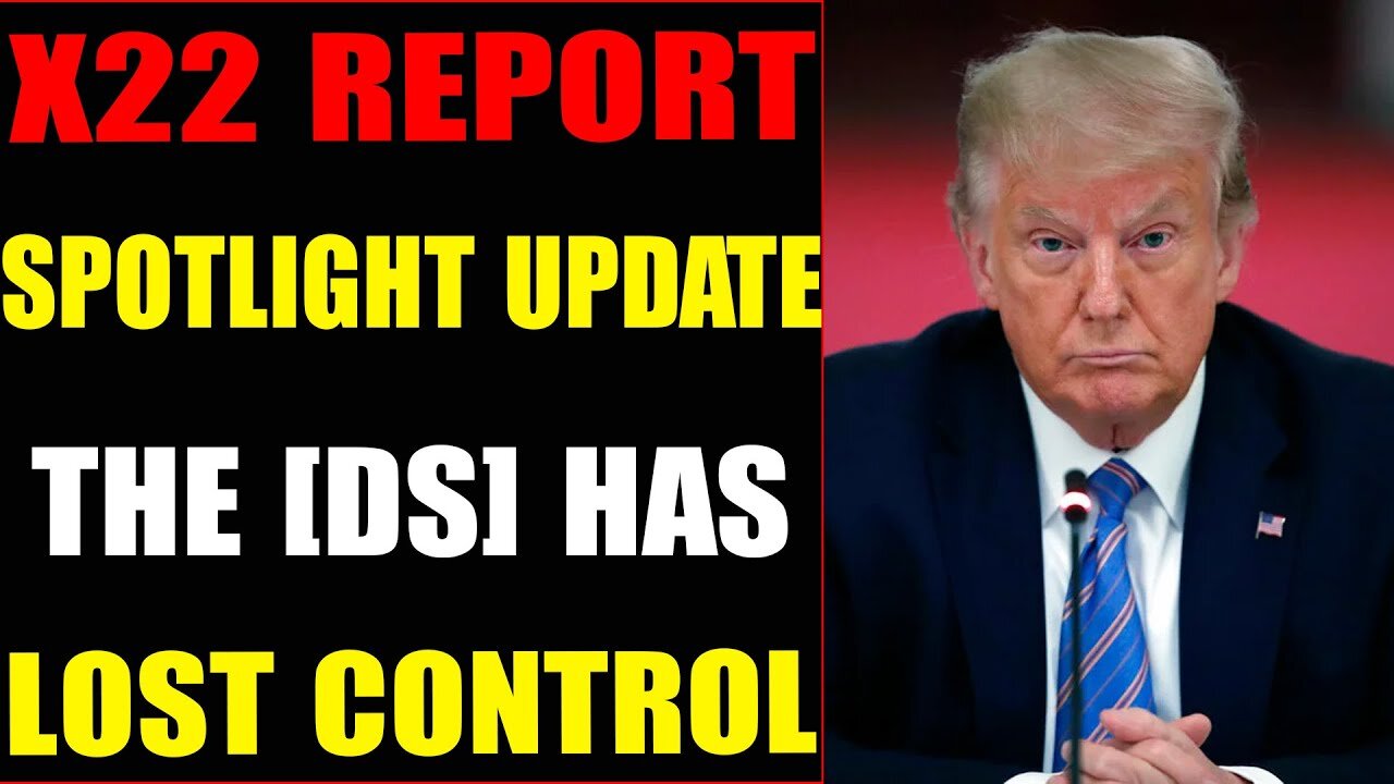 THE [DS] HAS LOST CONTROL, DO YOU SEE THE CORRUPTION, DEEP CLEAN - TRUMP NEWS