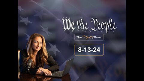 We the People Live Q&A 8-13-24