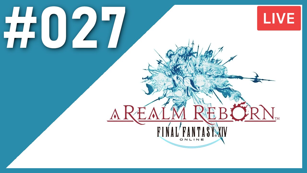 MAIN CAMPAIGN PUSH | Final Fantasy XIV [A REALM REBORN] | #027