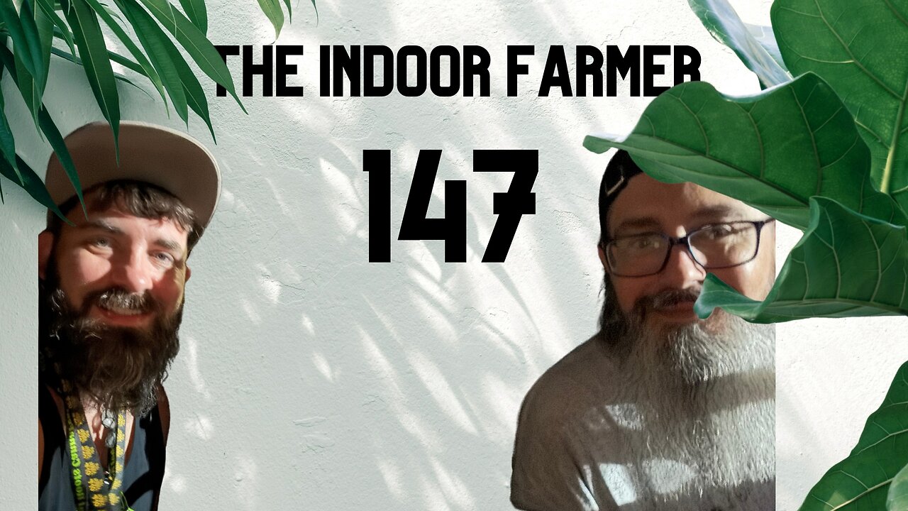 The Indoor Farmer ep47, The Fight Continues, Never Give Up