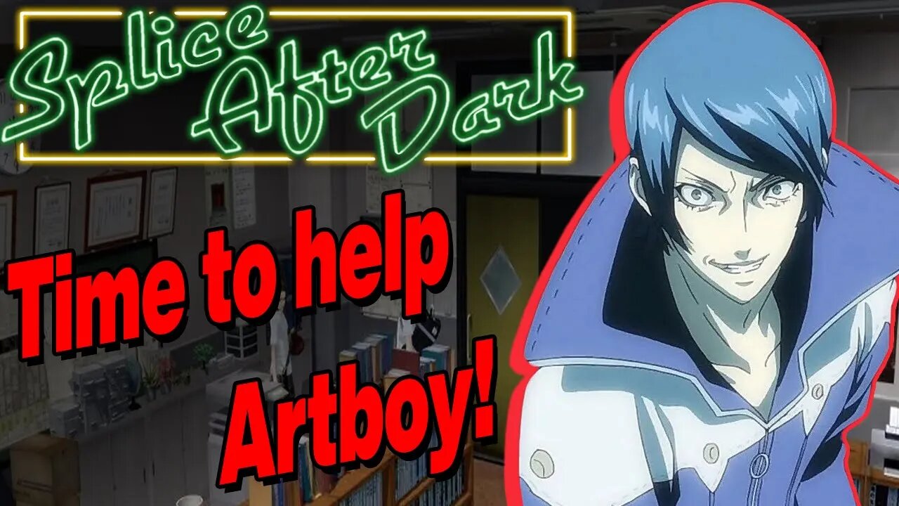 MOAR Persona 5 Putzing Around: P5R Part 6 (Splice After Dark)