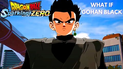 What If Gohan Black - Dragon Ball Sparking Zero!