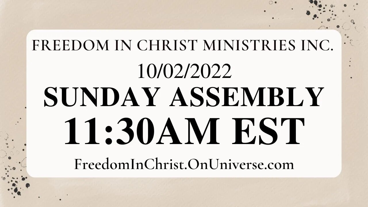 Freedom In Christ Sunday Assembly 10-2-22 | FreedomInChrist.OnUniverse.com