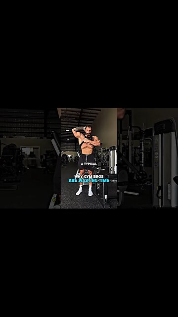 Gym Bros Are Wasting Their Time