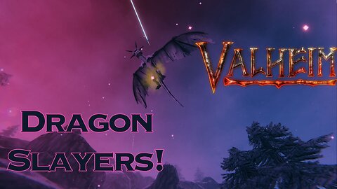 Valheim Ep 6: Dragon Hunting! Technically She's a Wyvern