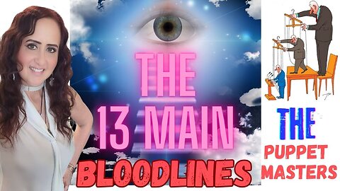 EP. 135 - Who Are The Puppet Masters? The 13 Main Bloodlines