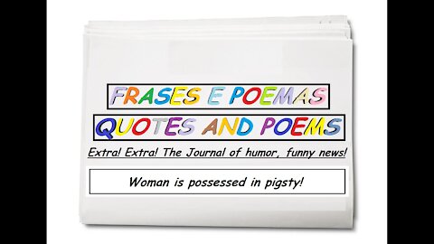 Funny news: Woman is possessed in pigsty! [Quotes and Poems]