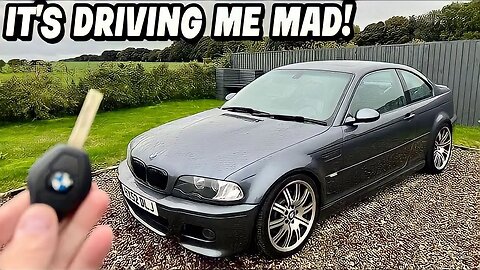 WHY DID I BUY A 20 YEAR OLD HIGH MILEAGE BMW E46 M3?