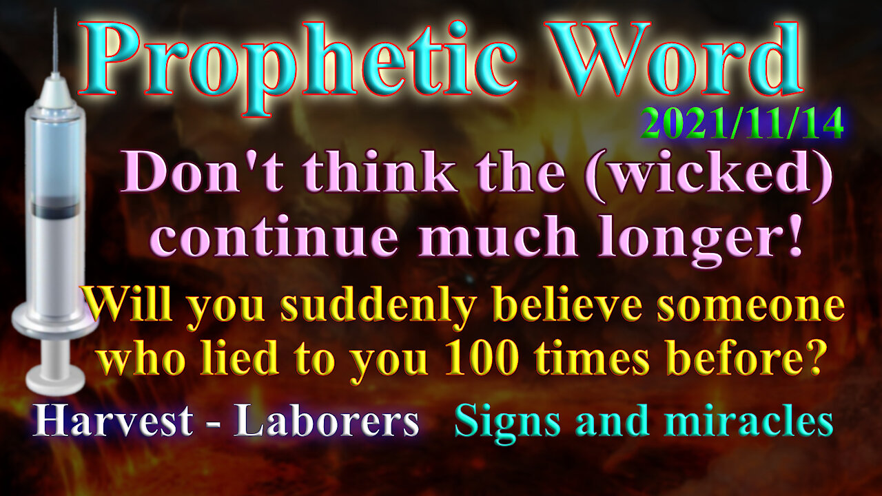 Not much longer; Hell will rather freeze as if the devil tells the truth, Prophecy