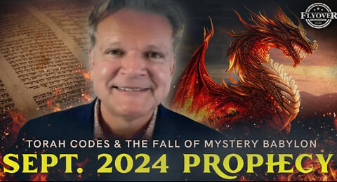 BO POLNY - September 2024 Prophecy: The Torah Codes and The Fall of Mystery Babylon