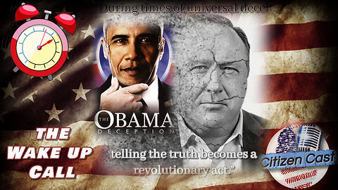 @realAlexJones Presents...The Obama Deception [InfoWars Never Dies] #CitizenCast