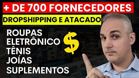 💰 +700 FORNECEDORES DE DROPSHIPPING NACIONAL E ATACADO