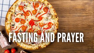 Fasting and Prayer