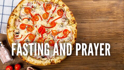 Fasting and Prayer