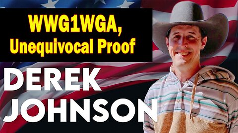 Derek Johnson Update Oct 13: "WWG1WGA, Unequivocal Proof"