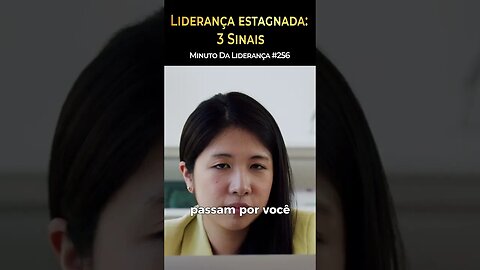 Liderança Estagnada: 3 Sinais #minutodaliderança 256