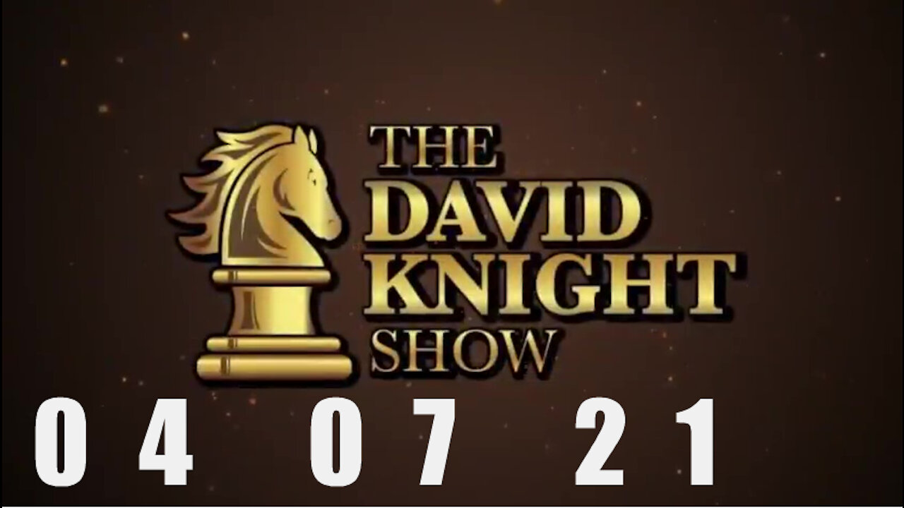 DAVID KNIGHT (Full Show) - 04_07_21 Wednesday