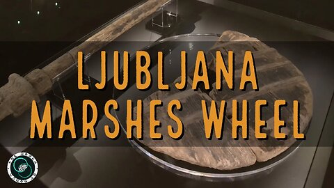 Ljubljana Marshes Wheel | Ep 27 | History & Myth | The World of Momus Podcast