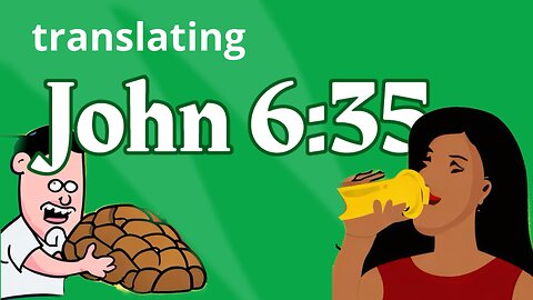 How to translate John 6:35