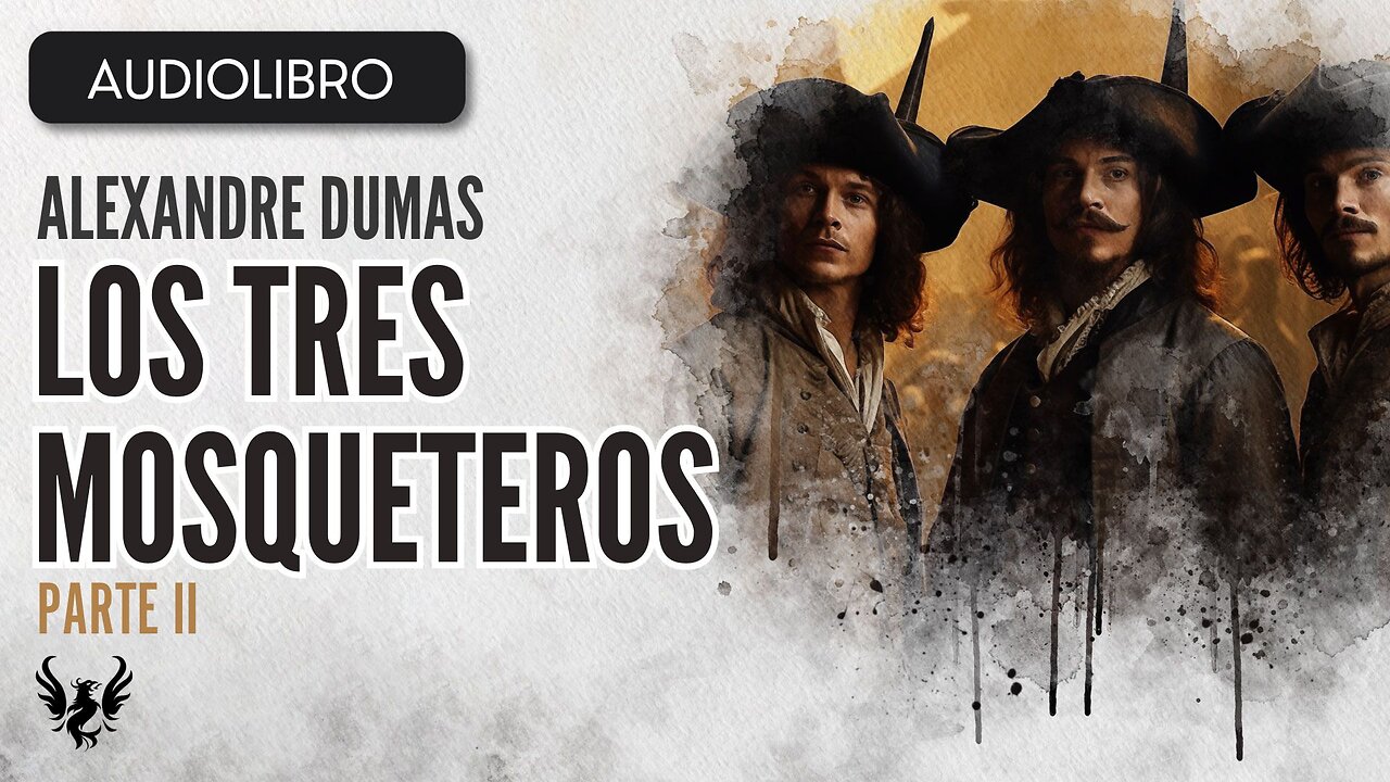 💥LOS TRES MOSQUETEROS ❯ Alexandre Dumas ❯ AUDIOLIBRO Parte 2 de 13 📚
