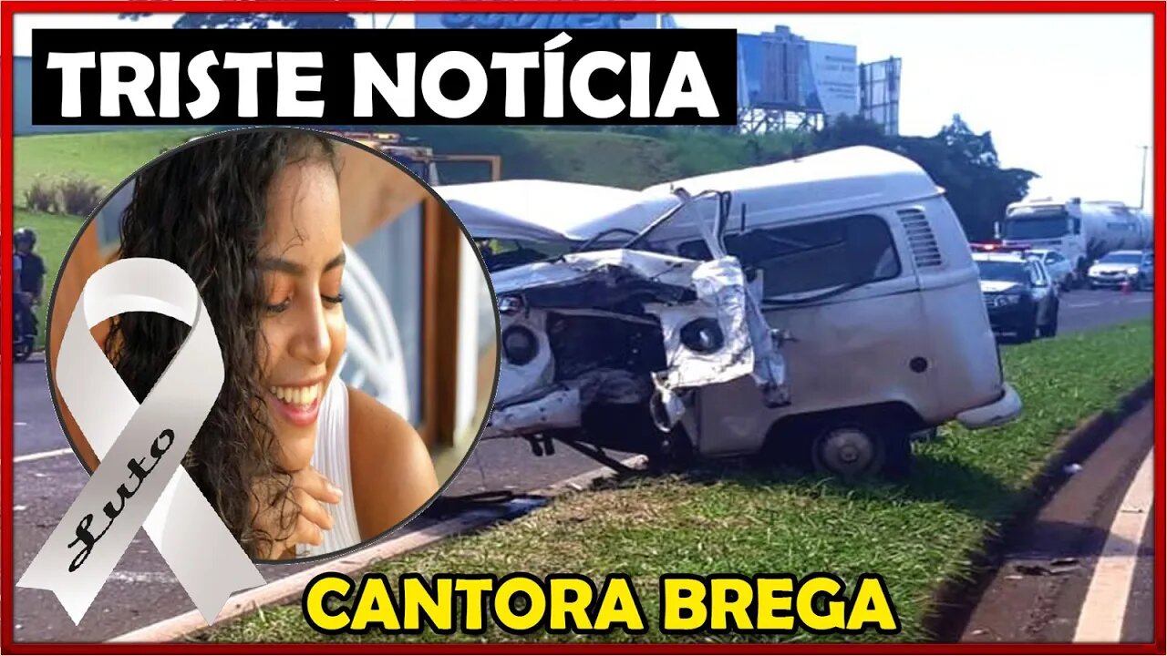 MORRE CANTORA JAMYLI MAGALHÃES DA BANDA DE BREGA EM ACIDENTE DE KOMBI NA FREEWAY - VÍDEO ACIDENTE