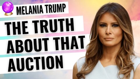 Melania Trump Auction Psychic Tarot Reading