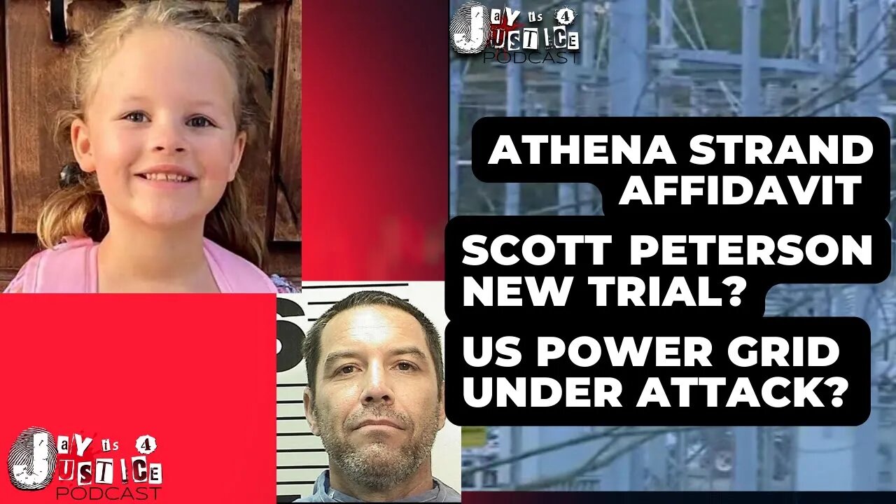 Athena Strand Mom Speaks, Scott Peterson New Trial, US POWER Grid Attacks