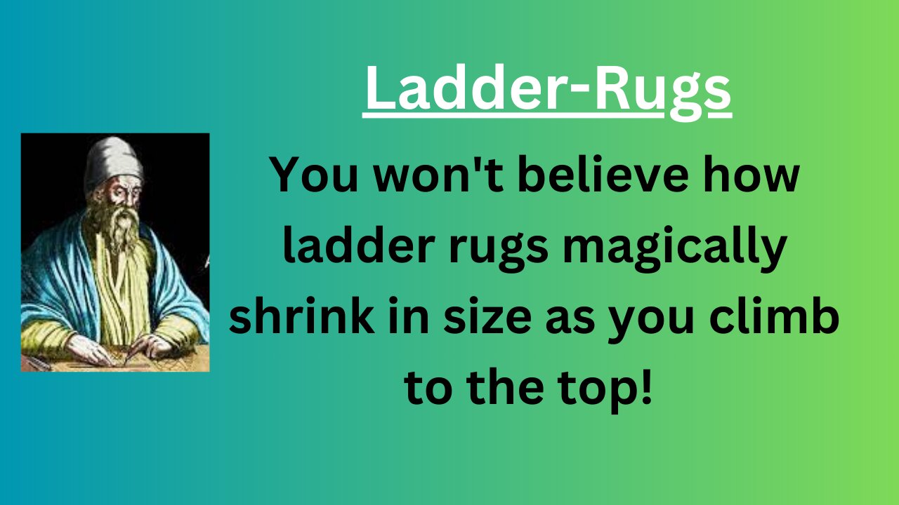 You won't believe how ladder rugs magically shrink in size as you climb to the top! | @eduk5 |