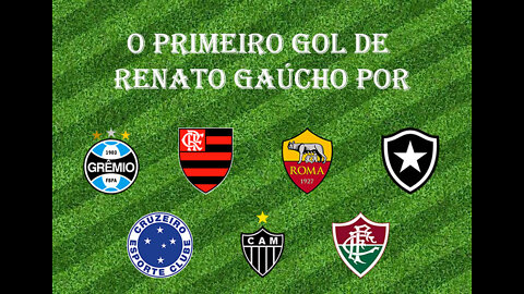 [Primeiro Gol] #24 - Renato Gaúcho