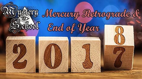 Mercury Retrograde & End of Year