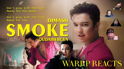 WARRP REVISITS DIMASH AND HE'S GOT A FIERY ONE FOR US! We React to Smoke MV