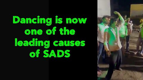 Dancing is now one of the leading causes of SADS