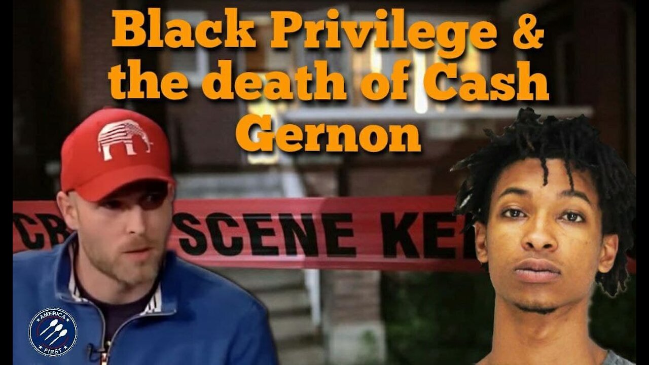 Vincent James || Black Privilege & the death of Cash Gernon