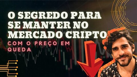 COMO SE MANTER NO MERCADO CRIPTO? | SEGREDO | QUEDAS | LONGO PRAZO - Liga Crypto #corte