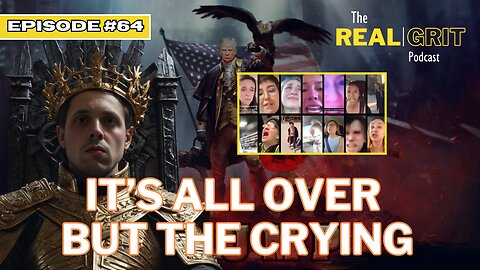 Episode #64: It's All Over But The Crying