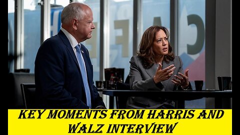 Key Moments from Harris and Walz Interview