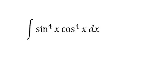 Calculus Help: Integral of sin^4⁡x cos^4⁡x dx - Integration by substitution