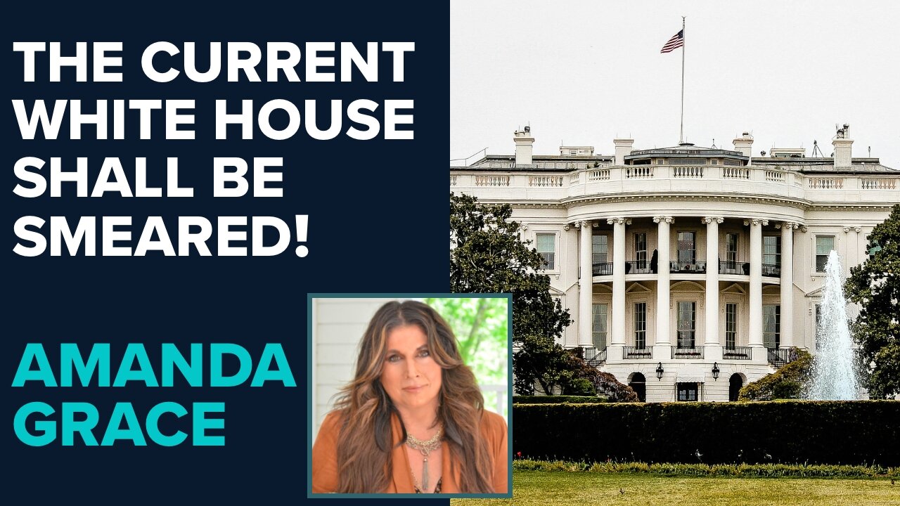 Amanda Grace: The Current White House Shall Be Smeared! | Aug 15 2024