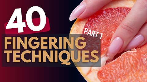 40 Fingering Techniques (Part 1)