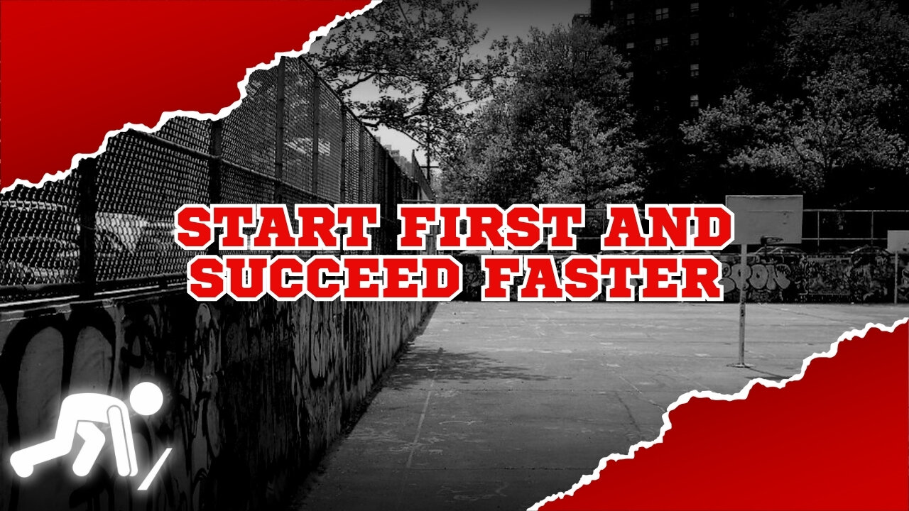 Start First And Succeed Faster