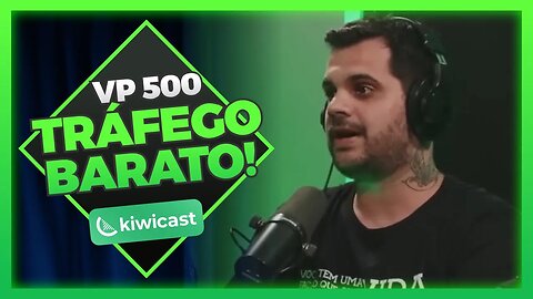 TRÁFEGO COM POUCO DINHEIRO - VP500 | Kiwicast