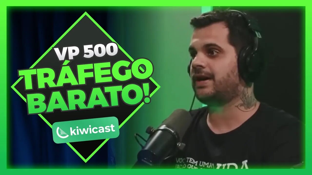 TRÁFEGO COM POUCO DINHEIRO - VP500 | Kiwicast