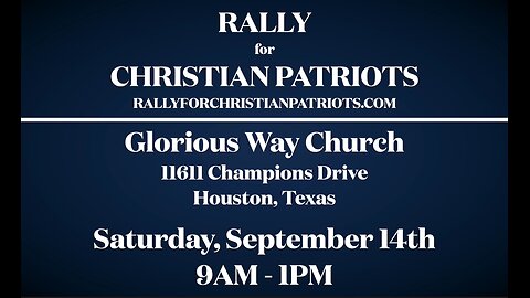 Rally for Christian Patriots: 9/14/24 at Glorious Way Church, Houston