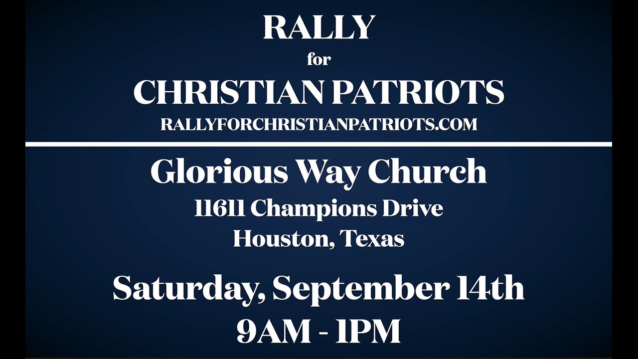 Rally for Christian Patriots: 9/14/24 at Glorious Way Church, Houston