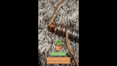 Making an ElectroCulture coil antenna
