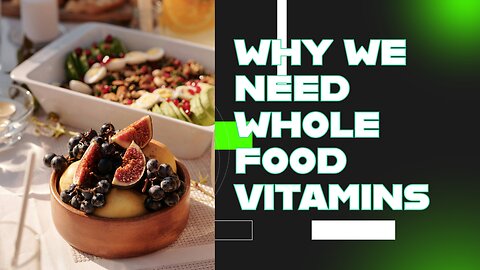 why we need whole food vitamins