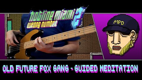 Old Future Fox Gang - Guided Meditation | Bass & Guitar Cover (Hotline Miami 2 OST)